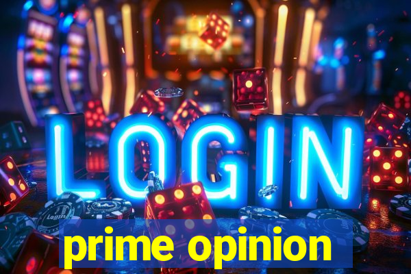 prime opinion